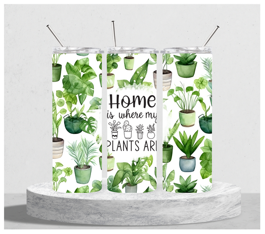 Home Is Where My Plants Are Tumbler