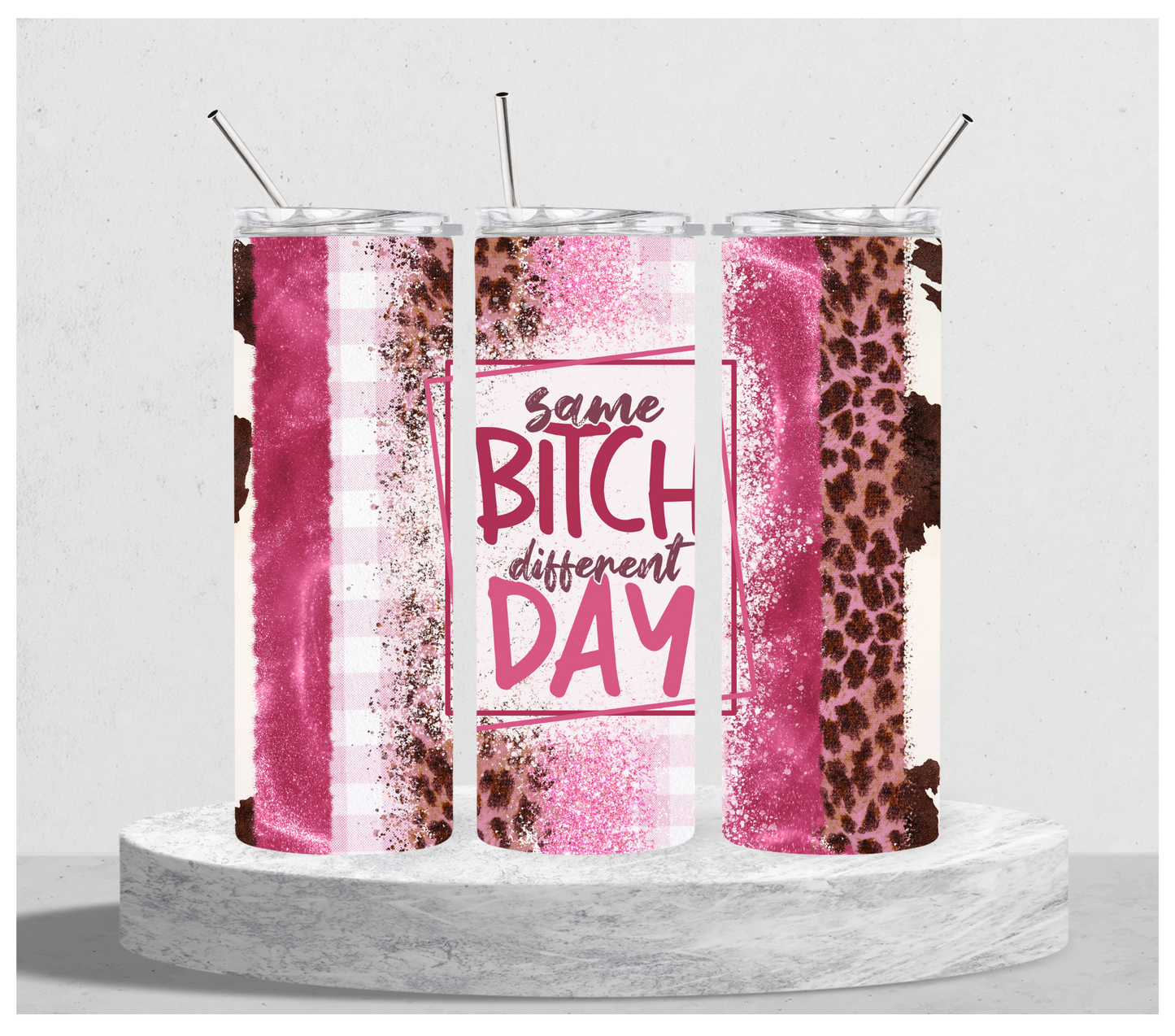 Same B*tch Different Day Tumbler