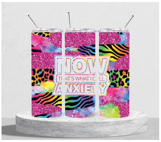 Now That's What I Call Anxiety Tumbler
