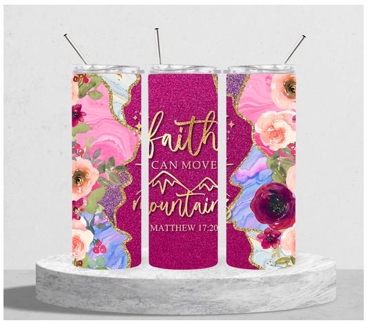 Faith Can Move Mountains Tumbler